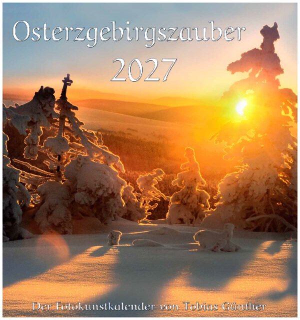Osterzgebirgszauber Fotokunstkalender 2027